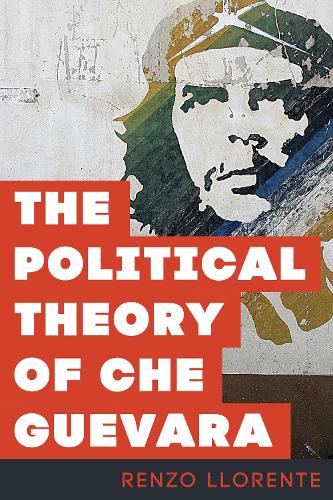 The Political Theory of Che Guevara (Hardback)