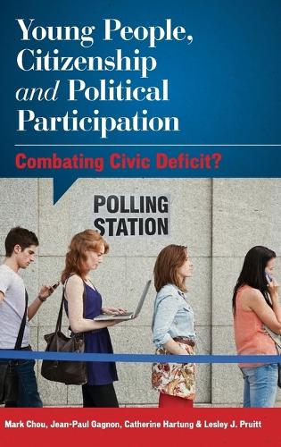 Young People, Citizenship and Political Participation: Combating Civic Deficit? (Hardback)