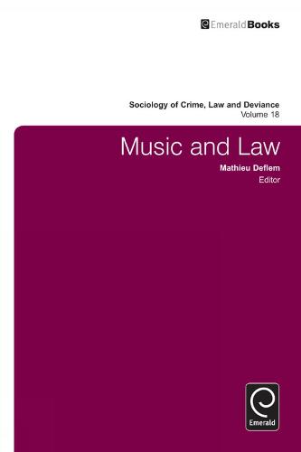 Music and Law - Sociology of Crime, Law and Deviance 18 (Hardback)