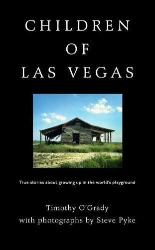 Children of Las Vegas: True Stories about Growing up in the World's Playground (Hardback)