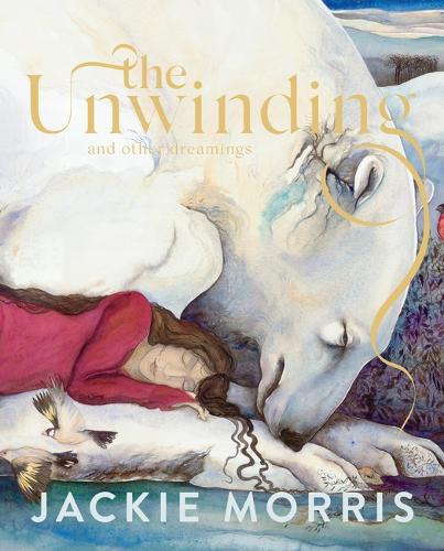 The Unwinding: and other dreamings (Hardback)