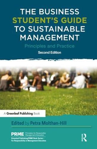 The Business Student's Guide to Sustainable Management: Principles and Practice - The Principles for Responsible Management Education Series (Hardback)
