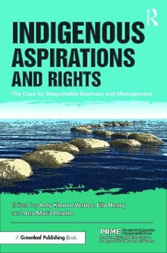 Indigenous Aspirations and Rights: The Case for Responsible Business and Management - The Principles for Responsible Management Education Series (Paperback)