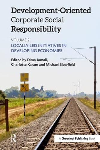 Development-Oriented Corporate Social Responsibility: Volume 2: Locally Led Initiatives in Developing Economies (Hardback)