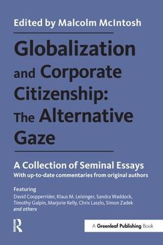 Globalization and Corporate Citizenship: The Alternative Gaze: A Collection of Seminal Essays (Paperback)