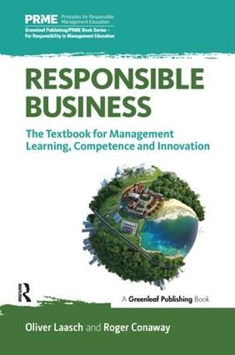 Responsible Business: The Textbook for Management Learning, Competence and Innovation - The Principles for Responsible Management Education Series (Paperback)