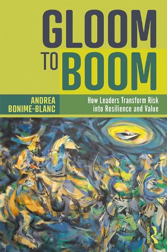 Gloom to Boom: How Leaders Transform Risk into Resilience and Value (Paperback)