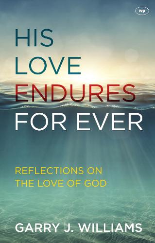 His Love Endures for Ever: Reflections on the Love of God (Paperback)