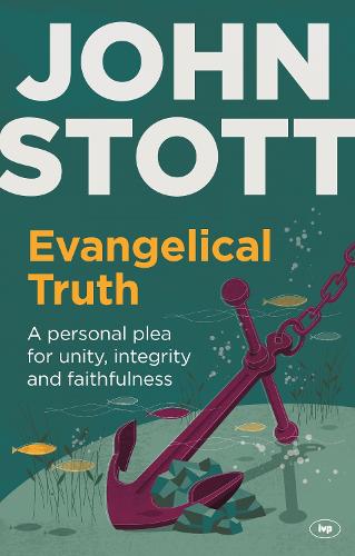 Evangelical Truth: A Personal Plea for Unity and Faithfulness (Paperback)