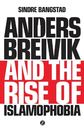 Anders Breivik and the Rise of Islamophobia (Paperback)