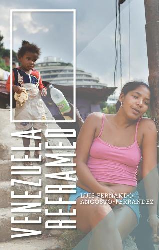 Venezuela Reframed: Bolivarianism, Indigenous Peoples and Socialisms of the Twenty-First Century (Paperback)