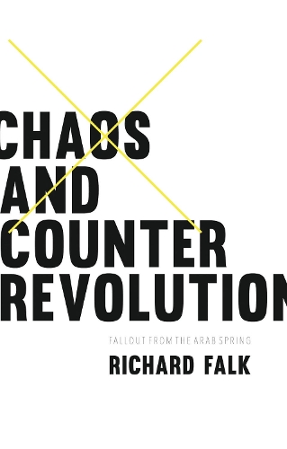 Chaos and Counterrevolution: After the Arab Spring (Paperback)