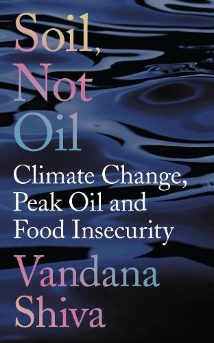 Bloomsbury Publishing Plc Soil, Not Oil