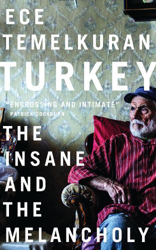Turkey: The Insane and the Melancholy (Hardback)