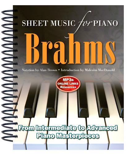 Brahms: Sheet Music for Piano: From Intermediate to Advanced; Over 25 masterpieces - Sheet Music (Spiral bound)