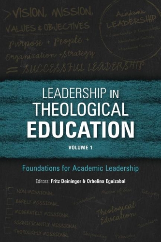 Leadership in Theological Education: Volume 1: Foundations for Academic Leadership - ICETE Series (Paperback)