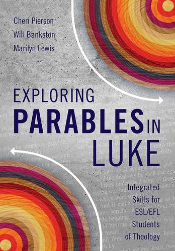 Exploring Parables in Luke: Integrated Skills for ESL/EFL Students of Theology (Paperback)