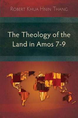 The Theology of the Land in Amos 7-9 (Paperback)
