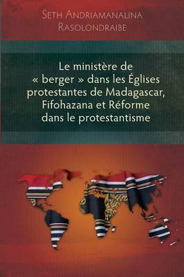 Ministere De 'Berger' Dans Les Eglises Protestantes De Madagascar (Paperback)