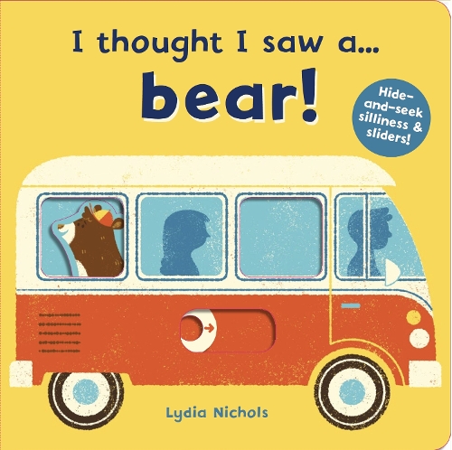 I thought I saw a... bear! - I thought I saw a... (Board book)