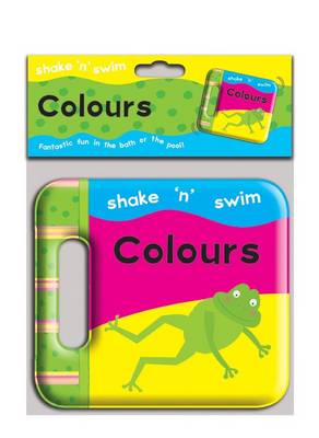 Shake 'n' Swim - Colours - Shake 'n' Swim (Bath book)