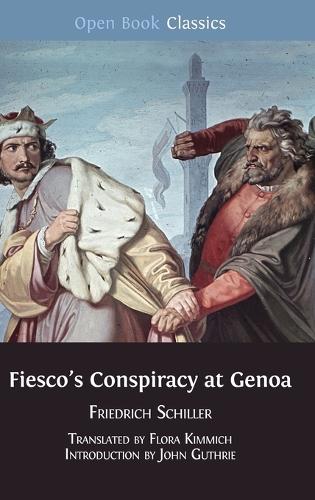 Fiesco's Conspiracy at Genoa (Hardback)