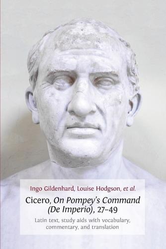 Cicero, on Pompey's Command (De Imperio), 27-49 (Paperback)