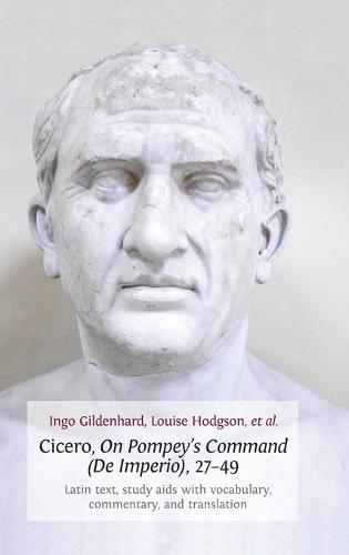 Cicero, on Pompey's Command (de Imperio), 27-49: Latin Text, Study AIDS with Vocabulary, Commentary, and Translation (Hardback)
