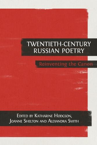 Twentieth-Century Russian Poetry: Reinventing the Canon (Paperback)
