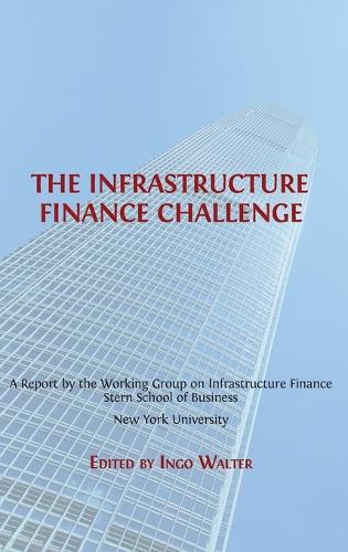 The Infrastructure Finance Challenge - Open Report 3 (Hardback)