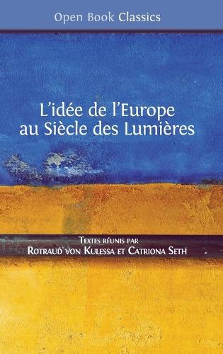 L'Id�e de l'Europe: Au Si�cle Des Lumi�res - Open Book Classics 6 (Hardback)
