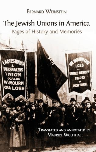 The Jewish Unions in America: Pages of History and Memories (Hardback)