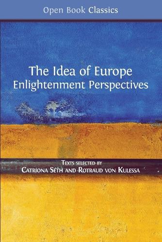 The Idea of Europe: Enlightenment Perspectives - Open Book Classics 7 (Paperback)