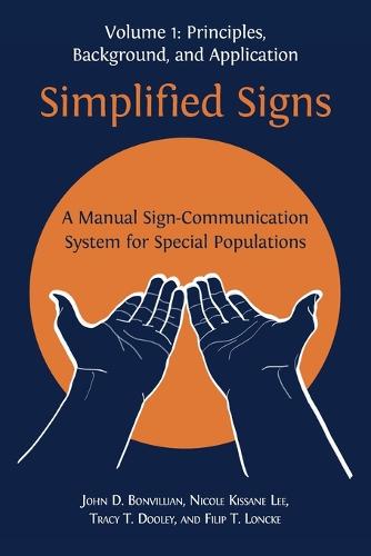 Simplified Signs: A Manual Sign-Communication System for Special Populations, Volume 1 (Paperback)
