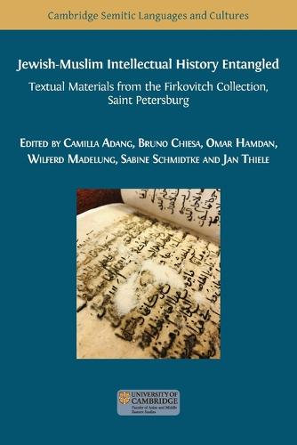 Jewish-Muslim Intellectual History Entangled: Textual Materials from the Firkovitch Collection, Saint Petersburg - Semitic Languages and Cultures 4 (Paperback)