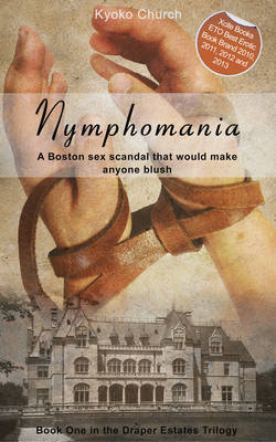 Nymphomania: Book One in the Draper Estates Trilogy (Paperback)
