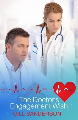 The Doctor's Engagement Wish: A Medical Romance - A Lakeland Practice series 3 (Paperback)