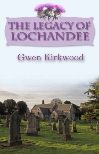 The Legacy of Lochandee - The Lochandee Series 2 (Paperback)