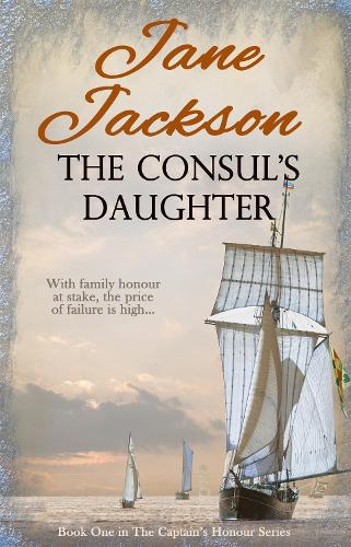 The Consul's Daughter - The Captain's Honour Series 1 (Paperback)