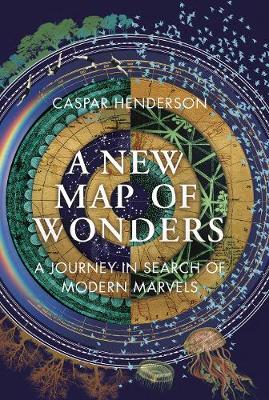 A New Map of Wonders: A Journey in Search of Modern Marvels (Hardback)