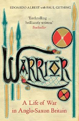 Warrior: A Life of War in Anglo-Saxon Britain (Paperback)