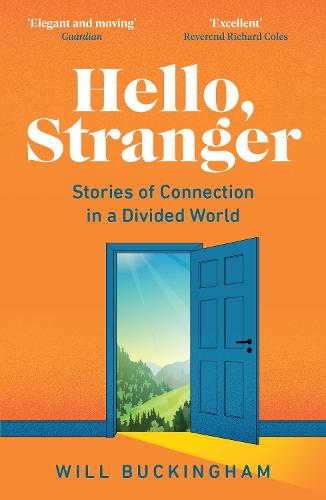 Hello, Stranger: Stories of Connection in a Divided World (Paperback)