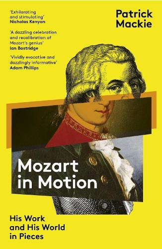 Mozart in Motion: His Work and His World in Pieces (Paperback)