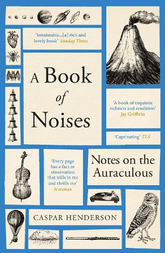 A Book of Noises by Caspar Henderson | Waterstones