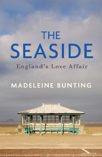 The Seaside: England's Love Affair (Hardback)