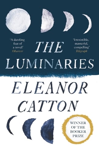 The Luminaries by Eleanor Catton | Waterstones