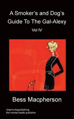 A Smoker's and Dog's Guide to the Gal-Alexy Vol IV (Paperback)