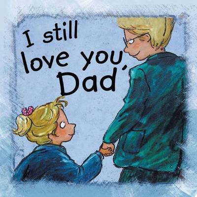 I Still Love You, Dad - Side by Side (Paperback)