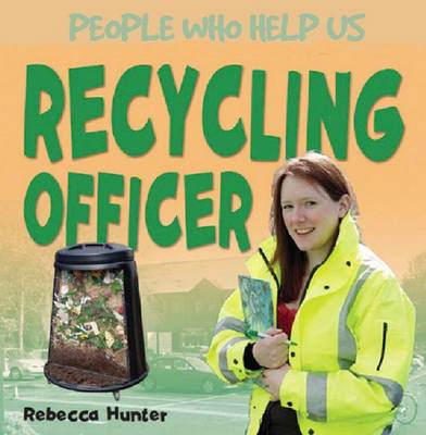 Recycling Officer - People Who Help Us (Paperback)