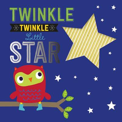 Twinkle Twinkle Little Star - Touch and Feel Nursery Rhymes (Board book)